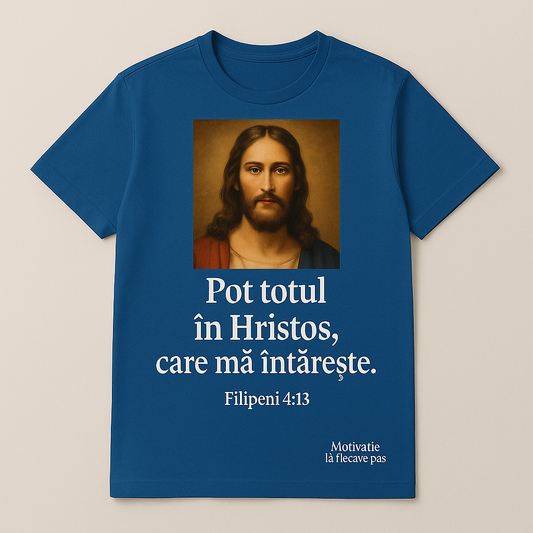 Tricou Albastru – „Pot totul în Hristos, care mă întărește” – Filipeni 4:13